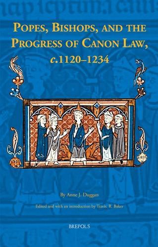 Popes, Bishops, and the Progress of Canon Law, C.1120-1234