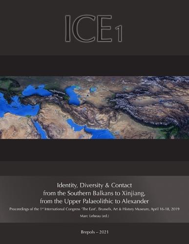 Identity, Diversity & Contact: From the Southern Balkans to Xinjiang, from the Upper Palaeolithic to Alexander