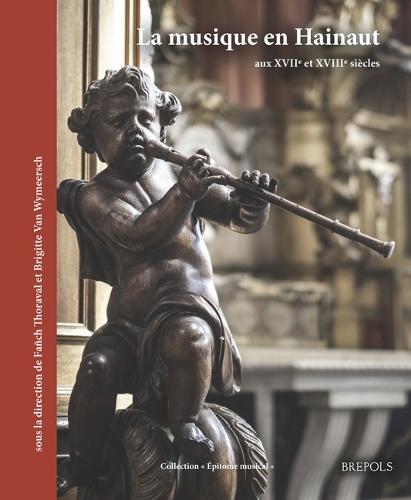 La Musique En Hainaut Aux Xviie Et Xviiie Siecles