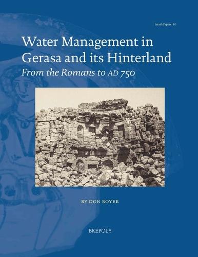 Water Management in Gerasa and Its Hinterland: From the Romans to AD 750