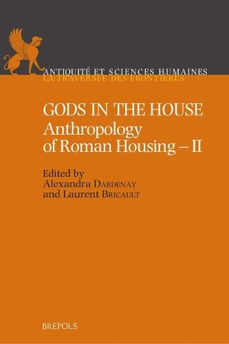 Gods in the House: Anthropology of Roman Housing - II