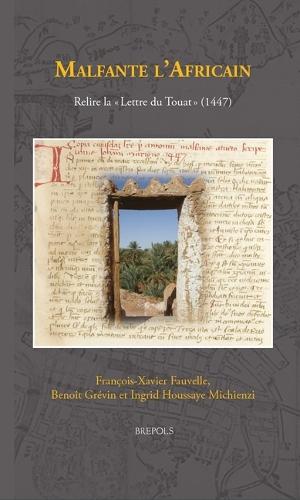 Malfante l'Africain: Relectures de la Lettre Du Touat (1447)
