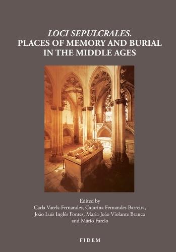 Loci Sepulcrales: Places of Memory and Burial in the Middle Ages