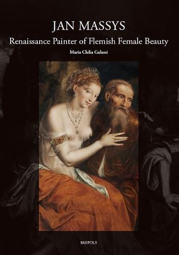 Jan Massys (C. 1510-1573): Renaissance Painter of Flemish Female Beauty