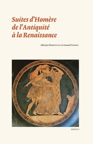 Suites d'Homere de l'Antiquite a la Renaissance