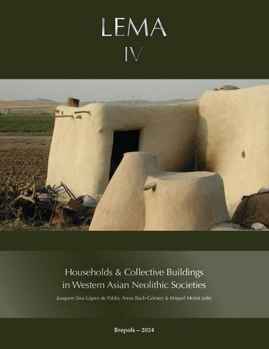 Households & Collective Buildings in Western Asian Neolithic Societies