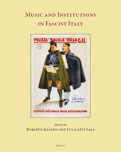 Music and Institutions in Fascist Italy