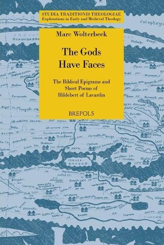 'The Gods Have Faces': The Biblical Epigrams and Short Poems of Hildebert of Lavardin