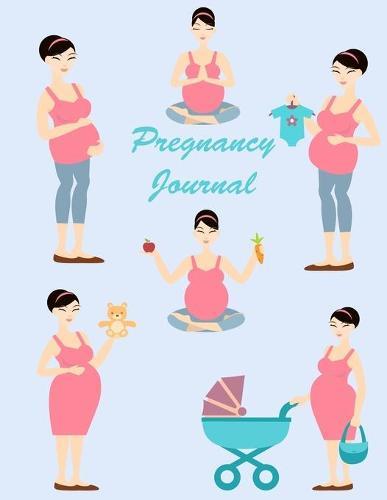 Pregnancy Journal: Create your pregnancy story and cherish it forever