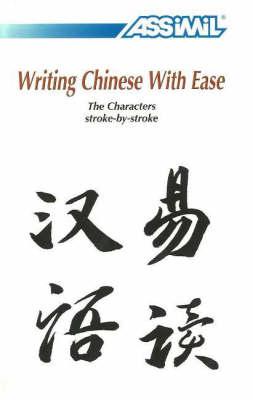 Writing Chinese with Ease: The Characters Stroke-by-Stroke