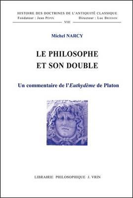 Le Philosophe Et Son Double: Un Commentaire de l'Euthydeme de Platon