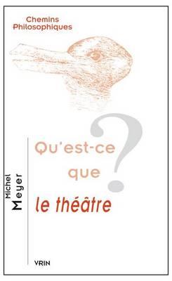 Qu'est-CE Que Le Theatre?