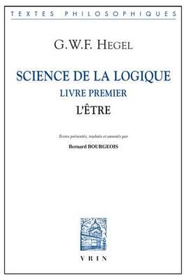 Science de la Logique: Livre Premier. l'Etre