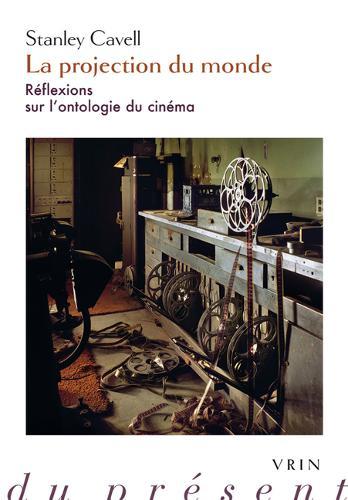 Projection Du Monde: Reflexions Sur l'Ontologie Du Cinema