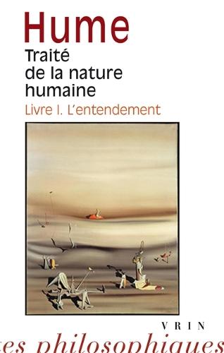 Traite de la Nature Humaine: Livre I. Lentendement