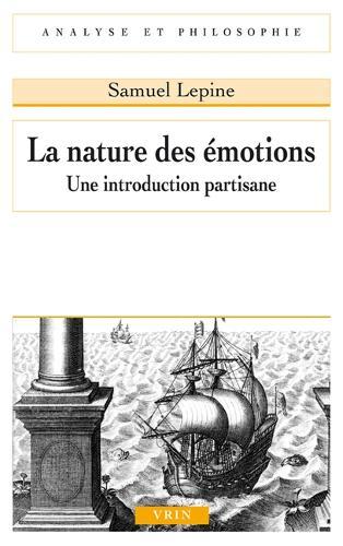 La Nature Des Emotions: Une Introduction Partisane