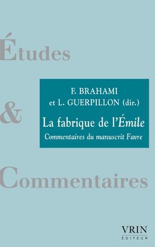 La Fabrique de l'Emile: Commentaires Du Manuscrit Favre