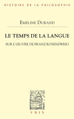 Le Temps de la Langue: Sur l'Oeuvre de Franz Rosenzweig