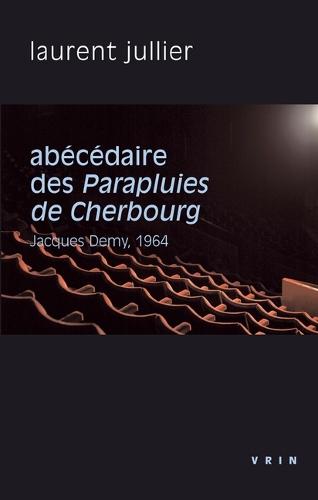Abecedaire Des Parapluies de Cherbourg: Jacques Demy, 1964