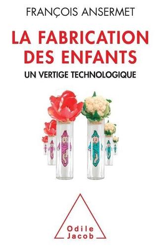 Manufacture of Children / La Fabrication des enfants: Un vertige technologique