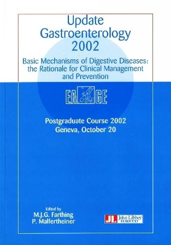 Update Gastroenterology 2002: Basic Mechanisms of Digestive Diseases - The Rationale for Clinical Management & Prevention