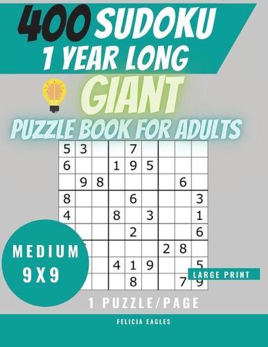 400 Medium Sudoku Puzzle Book for Adults with Solutions - 1 Year of Fun: Large Print Sudoku Puzzle Book for Medium Level Players (Adults, Seniors) 9x9, 1 Print/page