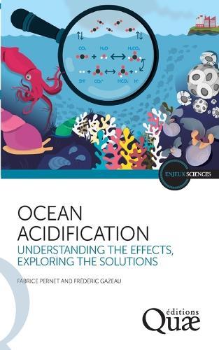 Ocean acidification: Understanding the effects, exploring the solutions