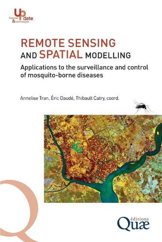 Remote Sensing and Spatial Modelling: Applications to the surveillance and control of mosquito-borne diseases