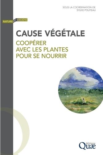 Cause végétale: Coopérer avec les plantes pour se nourrir