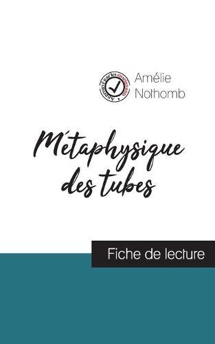 Métaphysique des tubes de Amélie Nothomb (fiche de lecture et analyse complète de l'oeuvre)
