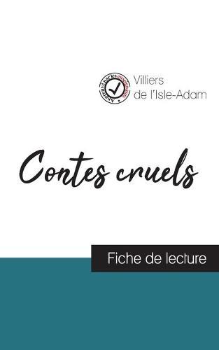 Contes cruels de Villiers de L'Isle-Adam (fiche de lecture et analyse complete de l'oeuvre)