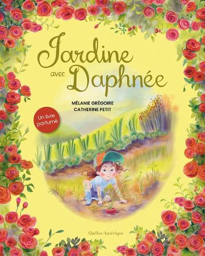 Jardine Avec Daphnée: Un Livre Parfumé