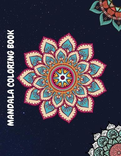 Mandala coloring book: Adult & Teen Coloring Book, Mandala Designs, 51 unique models, Stress-Relieving Coloring Books for Women & Men