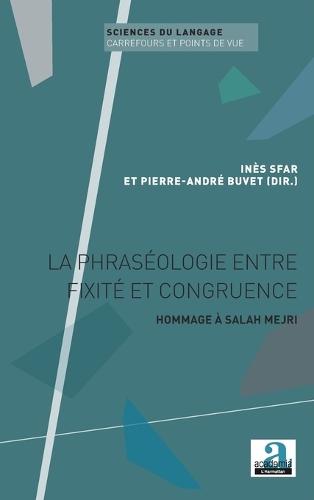 La phraséologie entre fixité et congruence: Hommage à Salah Mejri