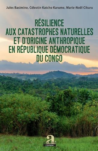 Résilience aux catastrophes naturelles et d'origine anthropique en République démocratique du Congo