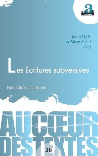 Les Écritures subversives: Modalités et enjeux
