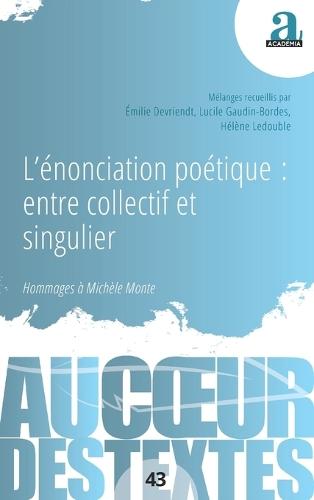 L'énonciation poétique: entre collectif et singulier: Hommages à Michèle Monte