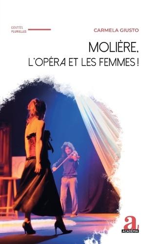 Molière, l'Opéra et les Femmes !