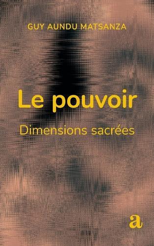 Le pouvoir: Dimensions sacrées