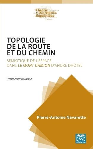Topologie de la Route Et Du Chemin: D'Andre Dhotel