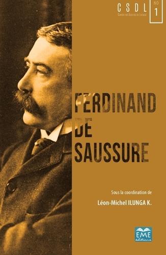 Ferdinand de Saussure: Un siecle de structuralisme et de post-structuralisme