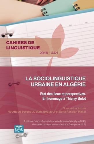 La sociolinguistique urbaine en Algérie: Etat des lieux et perspectives. En hommage à Thierry Bulot 2018 - 44.1