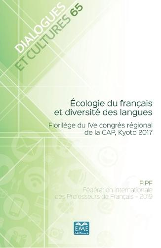 Écologie du français et diversité des langues: Florilège du IVe congrès régional de la CAP, Kyoto 2017