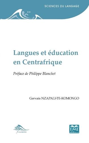 Langues et éducation en Centrafrique: Préface de Philippe Blanchet