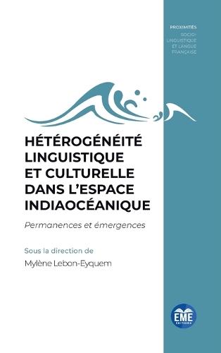 Hétérogénéité linguistique et culturelle dans l'espace indiaocéanique: Permanences et émergences