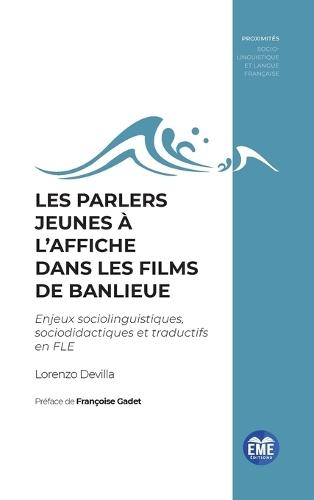 Les parlers jeunes à l'affiche dans les films de banlieue: Enjeux sociolinguistiques, sociodidactiques et traductifs en FLE