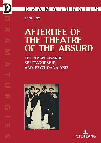 Afterlife of the Theatre of the Absurd: The Avant-garde, Spectatorship, and Psychoanalysis