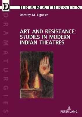 Art and Resistance: Studies in Modern Indian Theatres