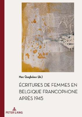 Écritures de Femmes En Belgique Francophone Après 1945