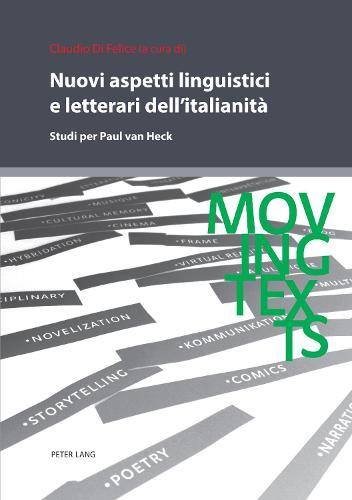 Nuovi aspetti linguistici e letterari dell'italianità: Studi per Paul van Heck